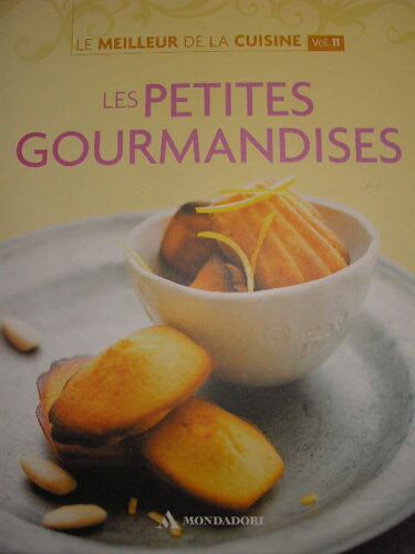 Le Meilleur De La Cuisine - Les Petites Gourmandises - Volume 11