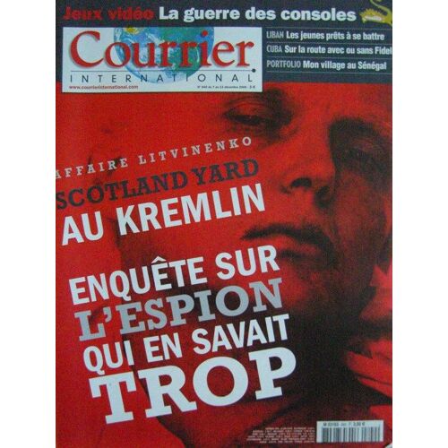 Courrier International  N° 840 : Enquête Sur L'espion Qui En Savait Trop