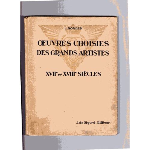 Oeuvres Choisies Des Grands Artistes. Xviième & Xviiième Siècles.