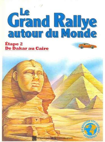 Le Grand Rallye Autour Du Monde Étape 2 . De Dakar Au Caire