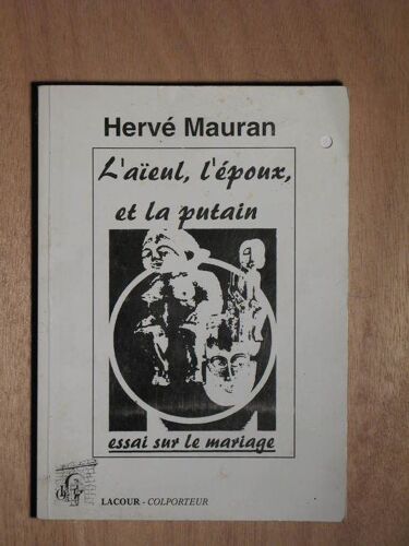 L'aieul, L'époux Et La Putain, Essai Sur Le Mariage