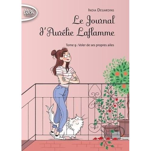 Le Journal D'aurélie Laflamme - Tome 9 - Voler De Ses Propres Ailes