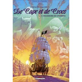 De Cape Et De Crocs Tome 7 - Chasseurs De Chimères