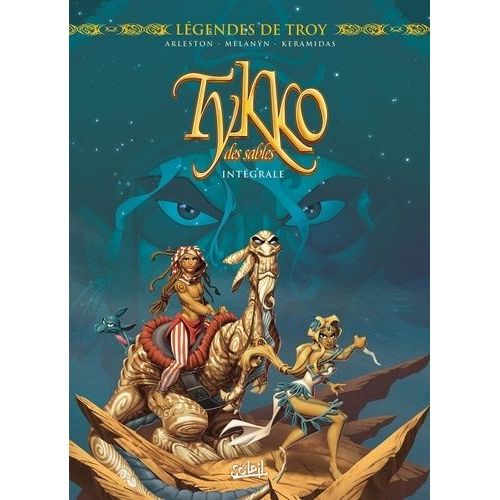 Tykko Des Sables Intégrale Tomes 1 À 3 - Les Chevaucheurs Des Vents - La Cité Engloutie - La Colline Aux Cent Temples