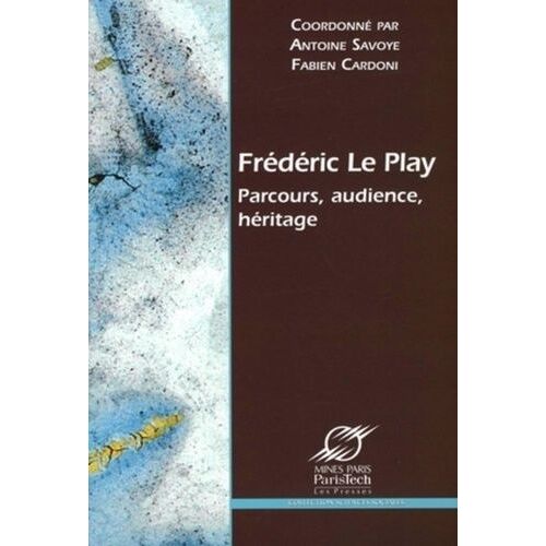 Frédéric Le Play - Parcours, Audience, Héritage
