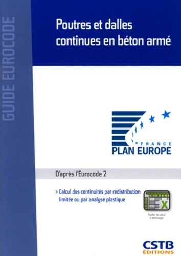 Poutres Et Dalles Continues En Béton Armé - Calcul Des Continuités Par Redistribution Limitée Ou Par Analyse Plastique, D'après La Norme Nf En 1992-1-1 : 2005 (Eurocode 2, Partie 1-1)
