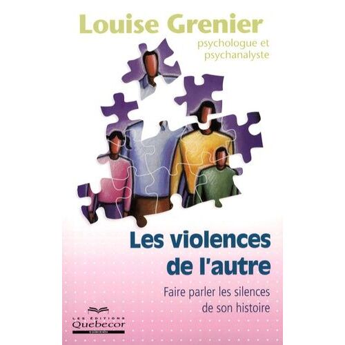 Les Violences De L'autre - Faire Parler Les Silences De Son Histoire