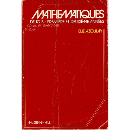 Mathématiques - Deug B, 1! Et 2' Années, Cours Et Exercices
