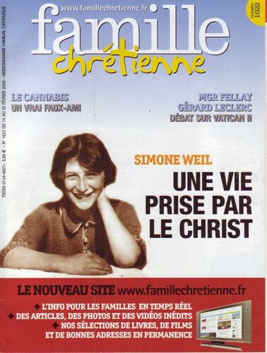 Famille Chrétienne  N° 1622 : Simone Weil : Une Vie Prise Par Le Christ - Mgr Fellay / Gérard Leclerc : Débat Sur Vatican Ii - Le Cannabis : Un Vrai Faux-Ami