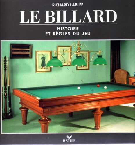 Le Billard - Histoire Et Règles Du Jeu