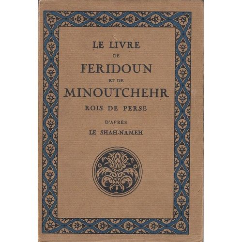Le Livre De Feridoun Et De Minoutchehr.