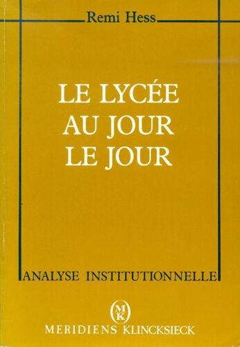 Le Lycée Au Jour Le Jour - Ethnographie D'un Établissement D'éducation