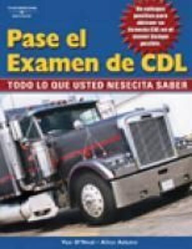Pass The Cdl Exam: Everything You Need To Know (Spanish Edition)