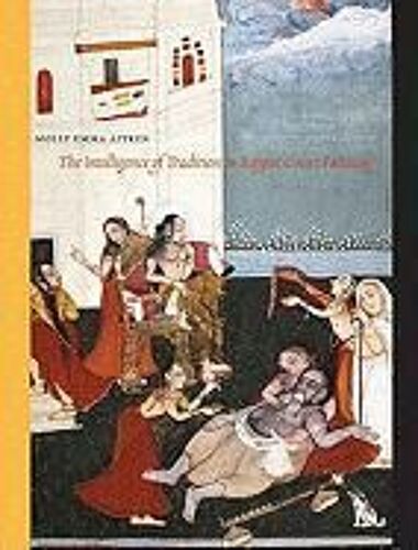 The Intelligence Of Tradition In Rajput Court Painting