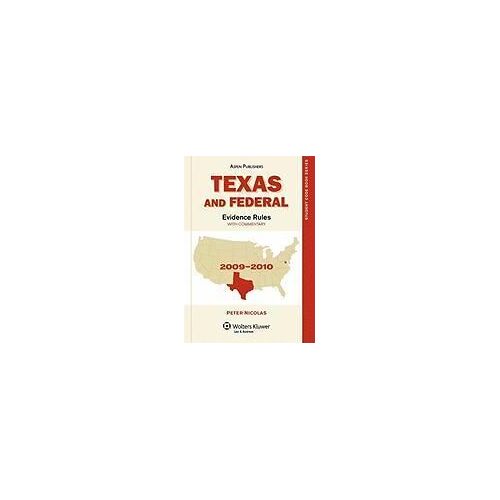 Texas And Federal Evidence Rules, 2009-2010 Edition