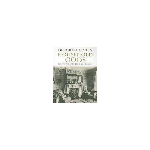 Household Gods - The British And Their Possessions