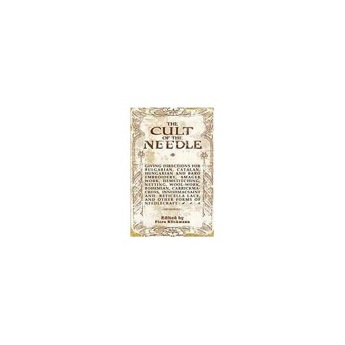 The Cult Of The Needle - 1915 Reprint