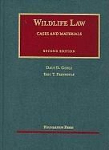 Goble And Freyfogle's Wildlife Law, Cases And Materials, 2d