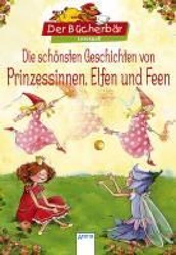 Die Schönsten Geschichten Von Prinzessinnen, Elfen Und Feen