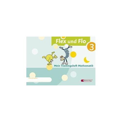 Flex Und Flo 3. Mein Trainingsheft Mathematik