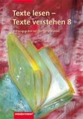 Texte Lesen, Texte Verstehen 8. Arbeitsheft