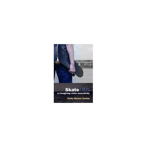 Yochim, E:  Skate Life