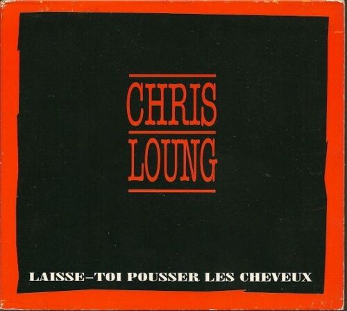 Laisse Toi Pousser Les Cheveux - Chris Loung
