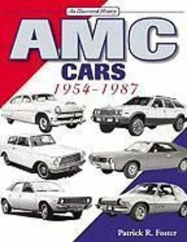 Amc Cars 1954-1987: An Illustrated History