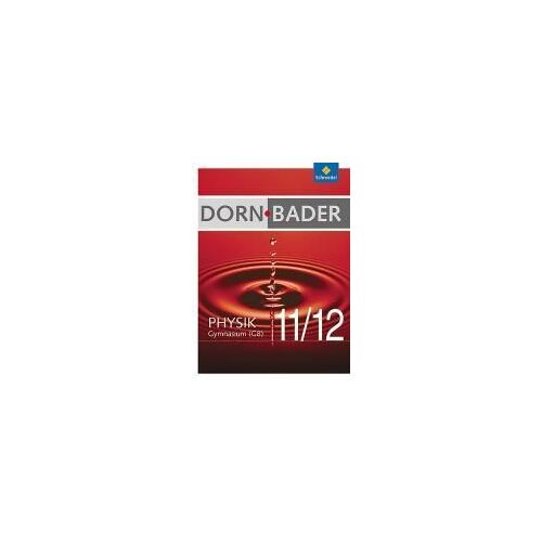 Dorn-Bader Physik 11/12. Gesamtband. Sekundarstufe 2 G8