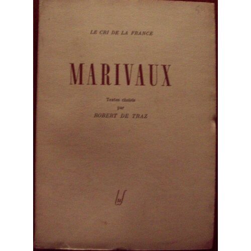 Marivaux ; Textes Choisis Par Robert De Traz