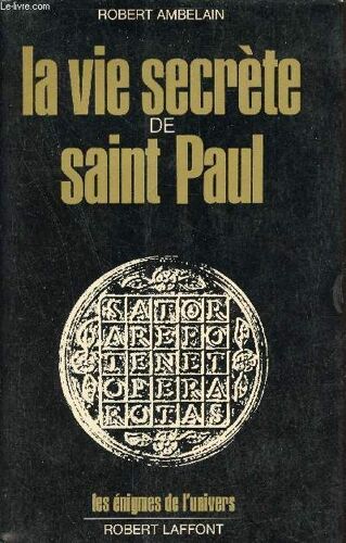 La Vie Secrète De Saint Paul - Collection Les Énigmes De L Univers.