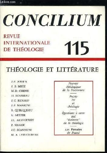 Concilium N° 115 - Théologie Et Littérature Par Jean Pierre Jossua Et Johann Baptist Metz, Lettre De Marie Dominique Chenu, La Littérature, Quel Est Son Pouvoir Théologique ? Par Hervé Rousseau(...)