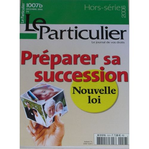 Le Particulier Hors-Série N° 1007 : Préparer Sa Succession