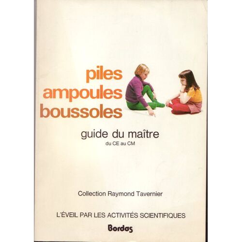 Piles, Ampoules, Boussoles