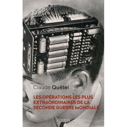 Les Opérations Les Plus Extraordinaires De La Seconde Guerre Mondiale