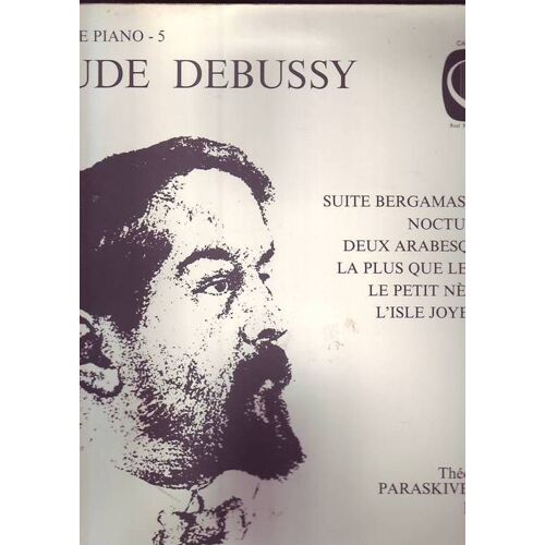 Claude Debussy . L Oeuvre De Piano N 5 . Suite Bergamesque . Nocturne . Deux Arabesques . La Plus Que Lente . Le Ptit Negre . L Isle Joyeuse