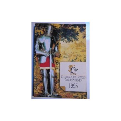 Châteaux Et Hôtels Indépendants 1995