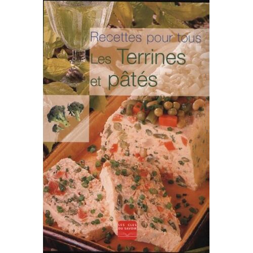 Recettes Pour Tous N° 28 : Les Terrines Et Pâtés