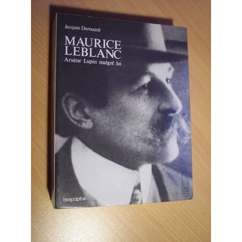 Maurice Leblanc - Arsène Lupin Malgré Lui