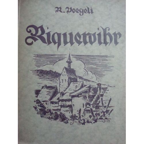 Riquewihr Son Histoire Ses Institutions Ses Monuments