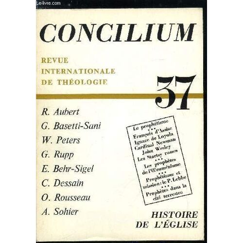 Concilium N° 37 - François D Assise Par Giulio Basetti-Sani, Ignace De Loyola, Prophète Par William Peters, John Welsey, Problème Chrétien Par Gordon Rupp, Les Startsy Russes Par Elisabeth Behr-Sigel(...)