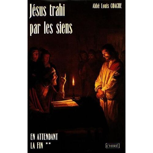 En Attendant La Fin - N° 2 - Jésus Trahi Par Les Siens