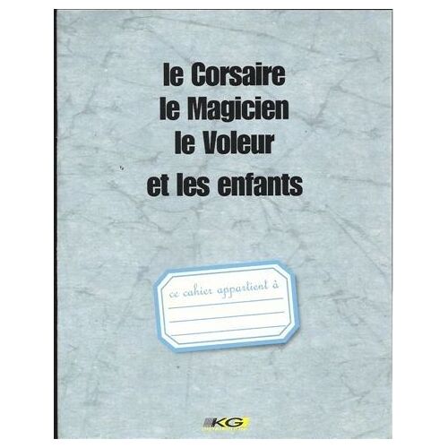 N° 1 : - Le Corsaire Le Magicien Le Voleur Et Les Enfants - Dossier De Presse Du Film De Julie Gavras