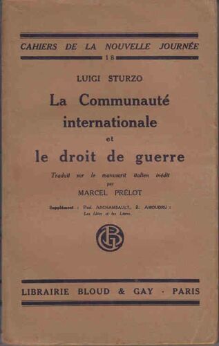 La Communaute Internationale Et Le Droit De Guerre. Traduit Sur Le Manuscrit Italien Inédit De Marcel Prelot