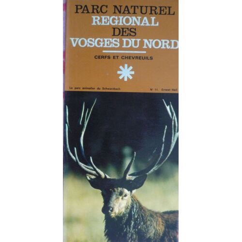 Parc Naturel Régional Des Vosges Du Nord  N° 11 : Cerfs Et Chevreuils - Ernest Heil