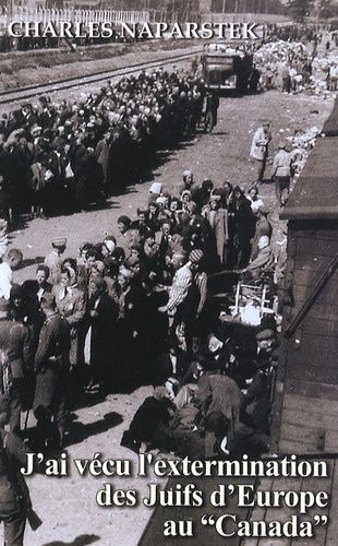 J'ai Vécu L'extermination Des Juifs D'europe Au "Canada