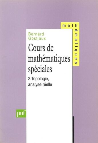 Cours De Mathématiques Spéciales - Tome 2, Topologie, Analyse Réelle
