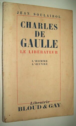 Charles De Gaulle Le Liberateur -   L'homme   - L'oeuvre