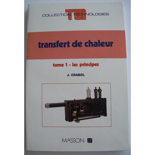 Transfert De Chaleur Tome 1 - Les Principes