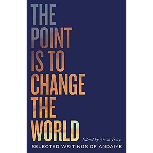 The Point Is To Change The World